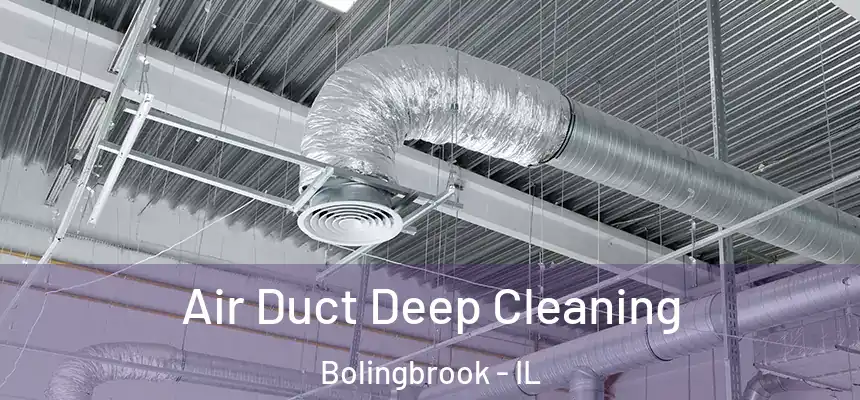  Air Duct Deep Cleaning Bolingbrook - IL