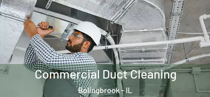 Commercial Duct Cleaning Bolingbrook - IL