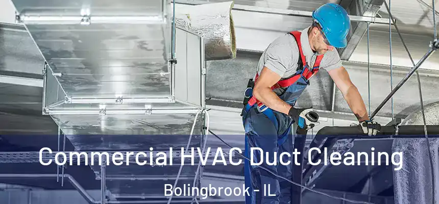  Commercial HVAC Duct Cleaning Bolingbrook - IL