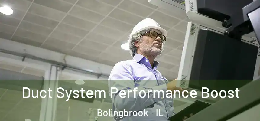 Duct System Performance Boost Bolingbrook - IL