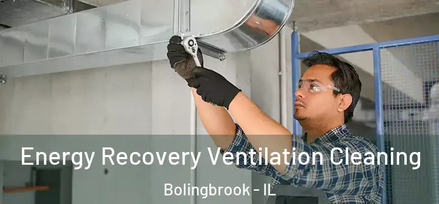  Energy Recovery Ventilation Cleaning Bolingbrook - IL