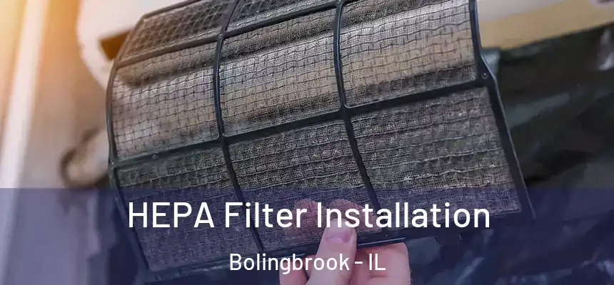 HEPA Filter Installation Bolingbrook - IL