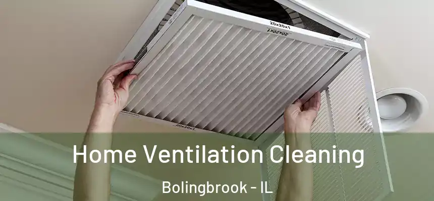 Home Ventilation Cleaning Bolingbrook - IL