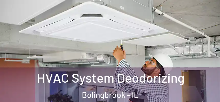 HVAC System Deodorizing Bolingbrook - IL