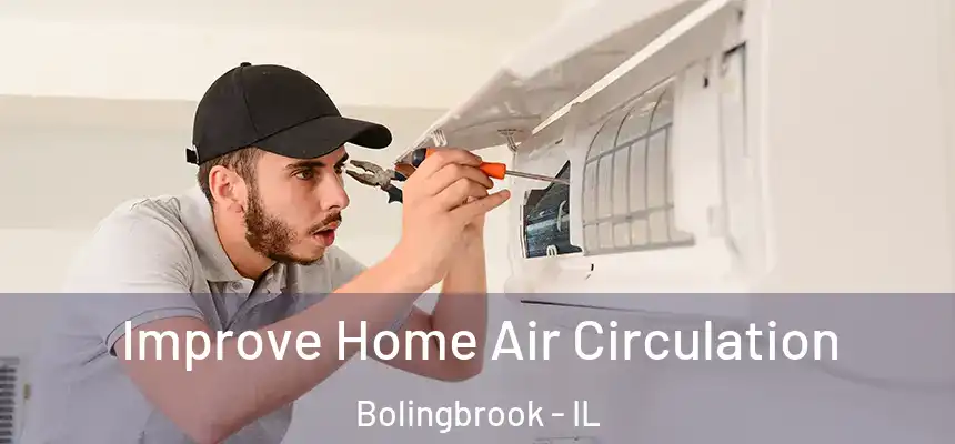  Improve Home Air Circulation Bolingbrook - IL