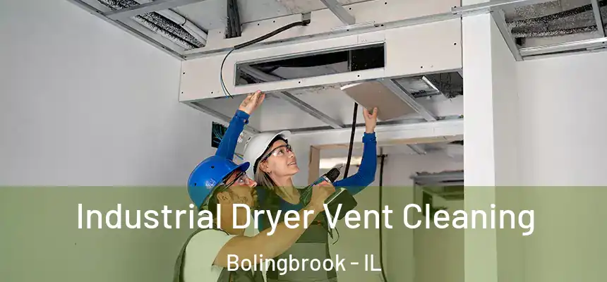 Industrial Dryer Vent Cleaning Bolingbrook - IL