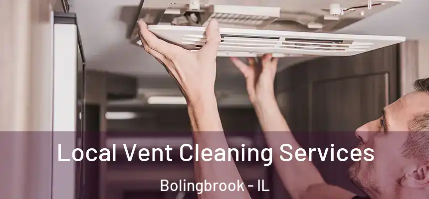  Local Vent Cleaning Services Bolingbrook - IL