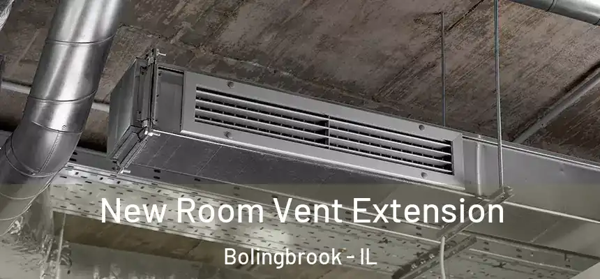  New Room Vent Extension Bolingbrook - IL