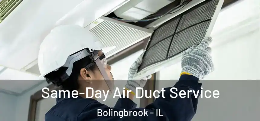  Same-Day Air Duct Service Bolingbrook - IL